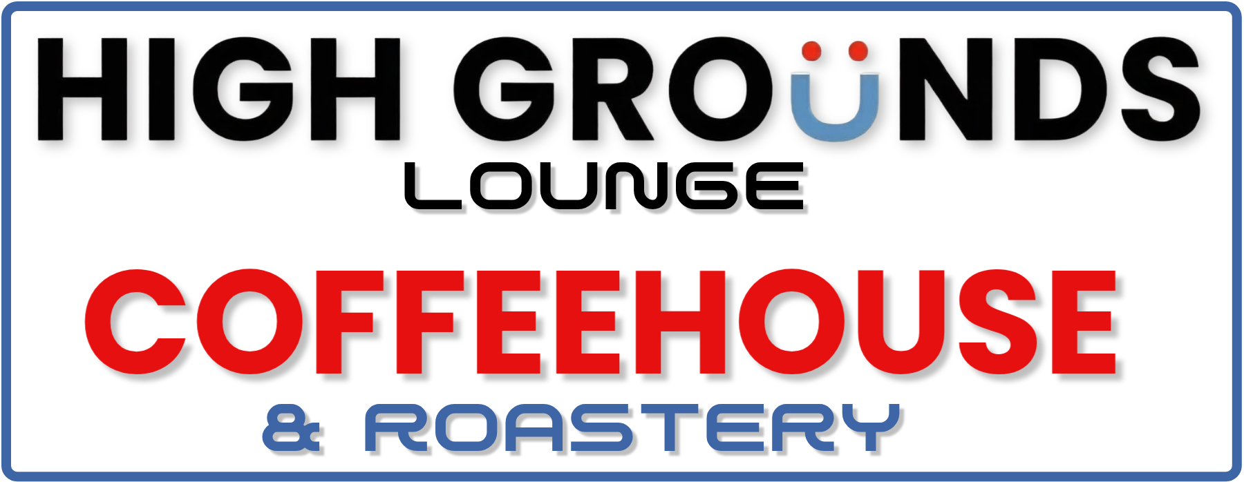 High Grounds Lounge Coffeehouse & Roastery sign